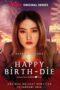 Nonton Happy Birth-Die Season 1 Episode 8