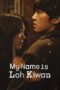 Nonton My Name Is Loh Kiwan (2024) Sub Indo