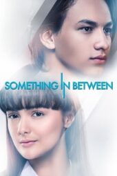 Nonton Something In Between (2018)