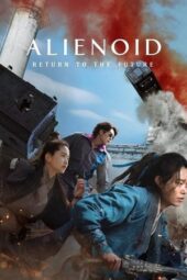 Nonton Alienoid: Return to the Future (2024) Sub Indo