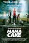 Nonton Mama Cake (2012)